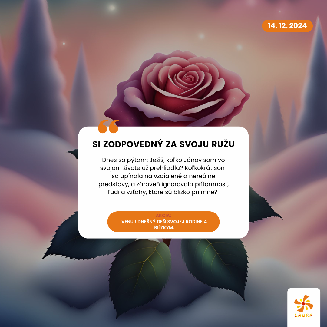 si zodpovedný za svoju ružu