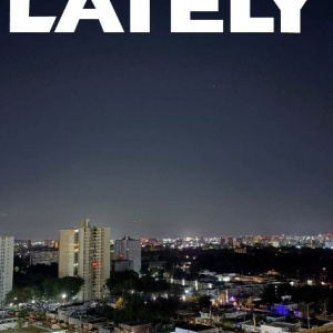 lately